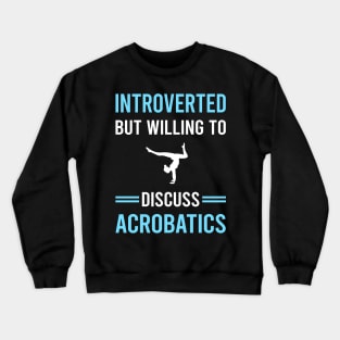 Introverted Acrobatics Acrobatic Crewneck Sweatshirt